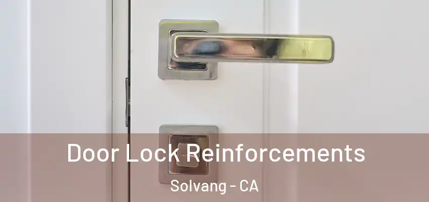  Door Lock Reinforcements Solvang - CA