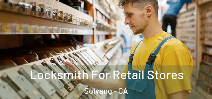  Locksmith For Retail Stores Solvang - CA