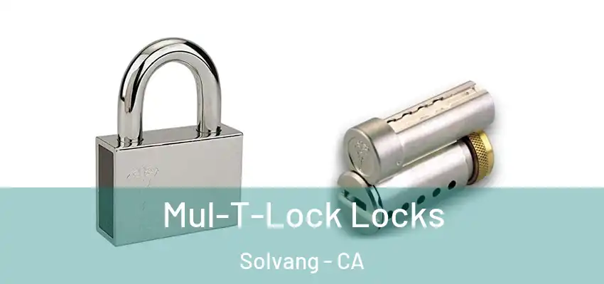  Mul-T-Lock Locks Solvang - CA